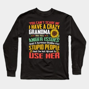 You Can't Scare Me I Have A Crazy Grandma Sunflower Long Sleeve T-Shirt